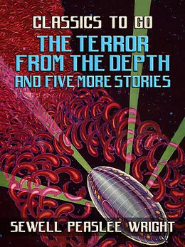 E-Book (epub) The Terror From The Depth and Five More Stories von Sewell Peaslee Wright