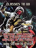 E-Book (epub) Political Application, The Psilent Partner, and Lost In The Future von John Victor Peterson