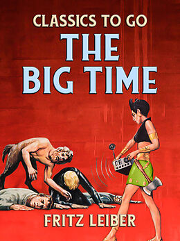 E-Book (epub) The Big Time von Fritz Leiber