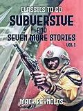 E-Book (epub) Subversive and seven more stories Vol I von Mack Reynolds
