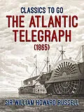E-Book (epub) The Atlantic Telegraph (1865) von William Howard Russell