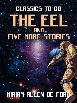 E-Book (epub) The Eel and five more stories von Miriam Allen de Ford