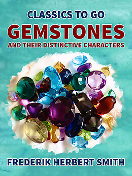 eBook (epub) Gemstones and their distinctive Characters de Frederik Herbert Smith