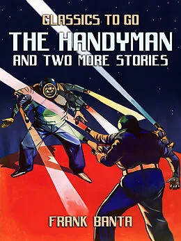 E-Book (epub) The Handyman and Two More Stories von Frank Banta
