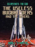 E-Book (epub) The Useless Bugbreeders and The Divers von James Stamers