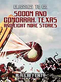 E-Book (epub) Sodom and Gomorrah, Texas and eight more stories von R. A. Lafferty