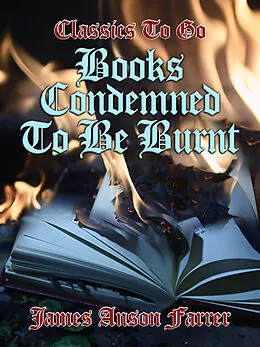 E-Book (epub) Books Condemned to be Burnt von James Anson Farrer