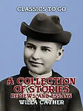 E-Book (epub) A Collection of Stories, Reviews and Essays von Willa Cather