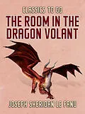 E-Book (epub) The Room in the Dragon Volant von Joseph Sheridan Le Fanu