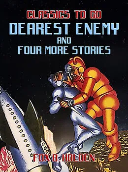 E-Book (epub) Dearest Enemy and four more Stories von Fox B. Holden