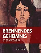 Kartonierter Einband Stefan Zweig: Brennendes Geheimnis von Stefan Zweig
