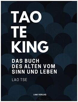 Kartonierter Einband Tao Te King. Das Buch des alten vom Sinn und Leben von Lao Tse
