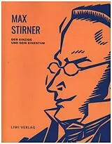 Kartonierter Einband Max Stirner: Der Einzige und sein Eigentum. Vollständige Neuausgabe von Max Stirner