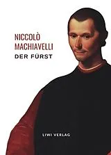 Kartonierter Einband (Kt) Niccolò Machiavelli: Der Fürst. Vollständige Neuausgabe von Niccolò Machiavelli