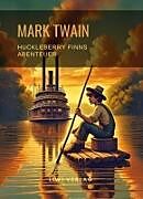 Kartonierter Einband Mark Twain: Huckleberry Finns Abenteuer. Ungekürzte Neuausgabe von Mark Twain