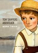 Kartonierter Einband Mark Twain: Tom Sawyers Abenteuer. Ungekürzte Neuausgabe von Mark Twain