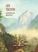 Fester Einband Leo Tolstoi: Hadschi Murat. Vollständige Neuausgabe von Leo Tolstoi