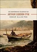 Kartonierter Einband Edgar Allan Poe: Die denkwürdigen Erlebnisse des Arthur Gordon Pym von Edgar Allan Poe