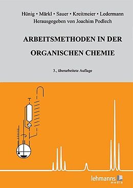 Kartonierter Einband Arbeitsmethoden in der organischen Chemie von Siegfried Hünig, Gottfried Märkl, Jürgen Sauer