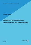 E-Book (pdf) Einführung in die funktionale Sportethik und ihre Problemfelder von Michael Segets