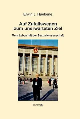 E-Book (pdf) Auf Zufallswegen zum unerwarteten Ziel von Erwin J. Haeberle