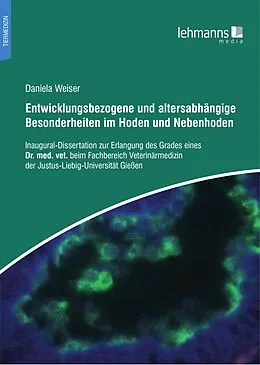 E-Book (pdf) Entwicklungsbezogene und altersabhängige Besonderheiten im Hoden und Nebenhoden von Daniela Weiser
