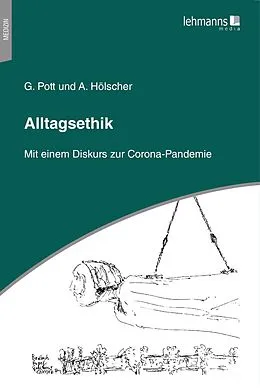 E-Book (epub) Alltagsethik von Gerhard Pott, Annegret Hölscher
