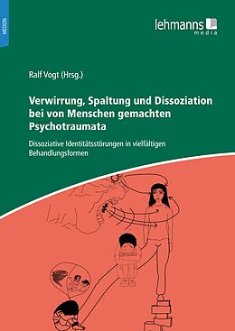 E-Book (pdf) Verwirrung, Spaltung und Dissoziation bei von Menschen gemachten Psychotraumata von 