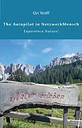 E-Book (pdf) The Autopilot in NetzwerkMensch von Ori Wolff