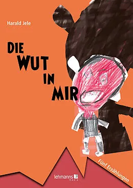 E-Book (pdf) Die Wut in mir von Harald Jele