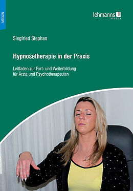 Kartonierter Einband Hypnosetherapie in der Praxis von Siegfried Stephan