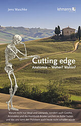 Kartonierter Einband Cutting edge: Anatomie - Woher? Wohin? von Jens Waschke