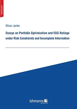 E-Book (pdf) Essays on Portfolio Optimization and ESG Ratings under Risk Constraints and Incomplete Information von Oliver Janke