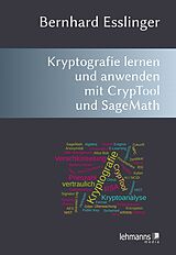 Kartonierter Einband (Kt) Das CrypTool-Buch: Kryptografie lernen und anwenden mit CrypTool und SageMath von Bernhard Esslinger