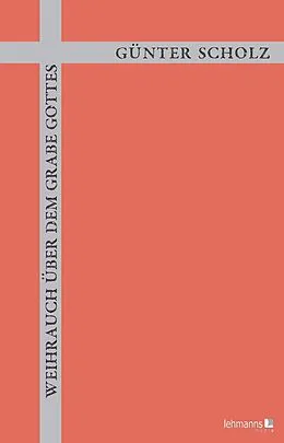 E-Book (pdf) Weihrauch über dem Grabe Gottes von Günter Scholz