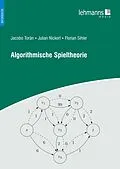 E-Book (pdf) Algorithmische Spieltheorie von Julian Nickerl, Florian Sihler, Jacobo Torán