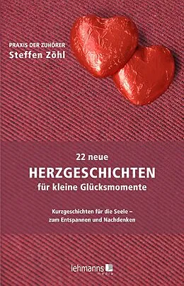 E-Book (epub) 22 neue Herzgeschichten für kleine Glücksmomente von Steffen Zöhl