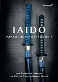 E-Book (pdf) Iaido - Japanische Schwerttechnik im Stil von Tanaya Masami Sensei von Thomas Preston
