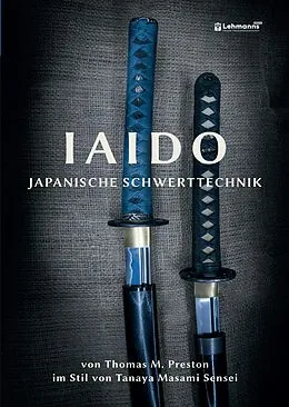 E-Book (pdf) Iaido - Japanische Schwerttechnik im Stil von Tanaya Masami Sensei von Thomas Preston