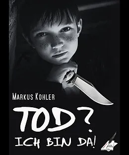 E-Book (epub) Tod? Ich bin da! von Markus Kohler