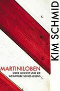 E-Book (epub) Martiniloben von Kim Schmid
