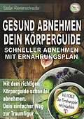 E-Book (epub) GESUND ABNEHMEN DEIN KÖRPERGUIDE SCHNELLER ABNEHMEN MIT ERNÄHRUNGSPLAN von Stefan Riemenschneider