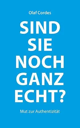 E-Book (epub) Sind Sie noch ganz echt? von Olaf Cordes