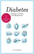 E-Book (epub) Diabetes - Vorbeugen und Heilen ohne Medikamente von Claudia Berger