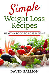 eBook (epub) Simple Weight Loss Recipes de David Salmon