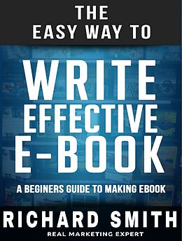 eBook (epub) The Easy Way To Write Effective Ebook de Richard Smith