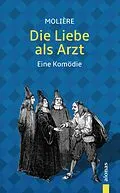 E-Book (epub) Die Liebe als Arzt. Eine Komödie von Jean-Baptiste Molière