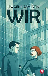 Kartonierter Einband Wir. Ein dystopischer Roman. Jevgenij Samjatin von Jewgenij Samjatin