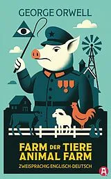 Kartonierter Einband Farm der Tiere / Animal Farm. George Orwell. Zweisprachig Englisch-Deutsch von George Orwell