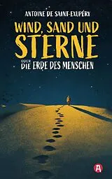 Kartonierter Einband Wind, Sand und Sterne oder Die Erde des Menschen von Antoine de Saint-Exupéry
